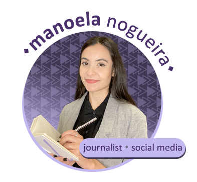 Manoela Nogueira, journalist and social media manager.